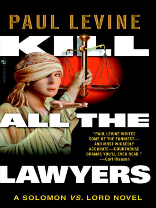 Title details for Kill All the Lawyers by Paul Levine - Available